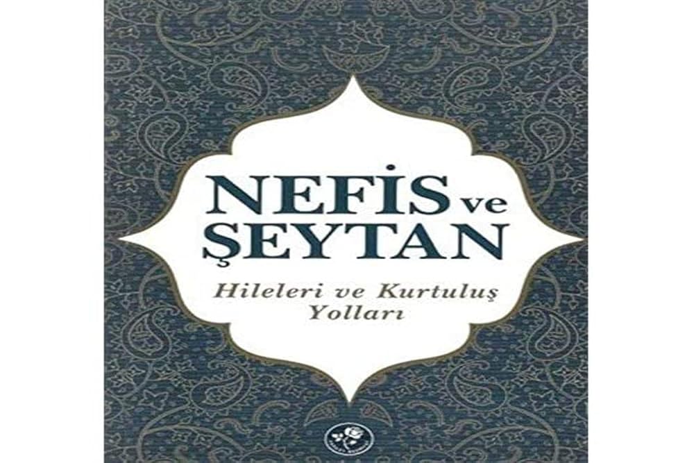Nefis ve Seytan: Hileleri ve Kurtulus Yollari cover image